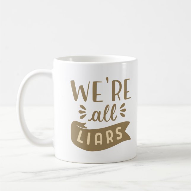 we're all liars coffee mug (Left)