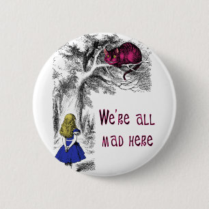We're All Mad Here 6 Cm Round Badge