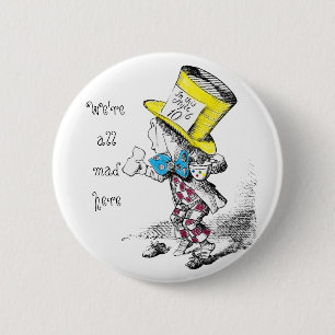 We're All Mad Here Button Badge