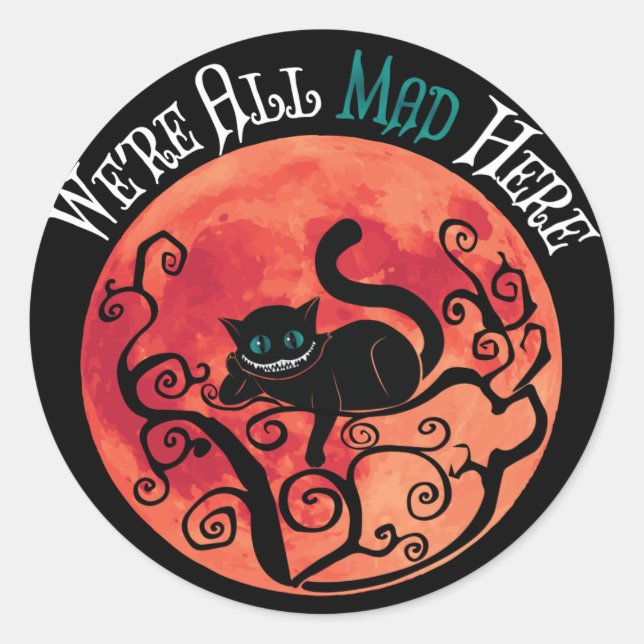 We're All Mad Here - Cheshire Cat Full Moon Classic Round Sticker (Front)