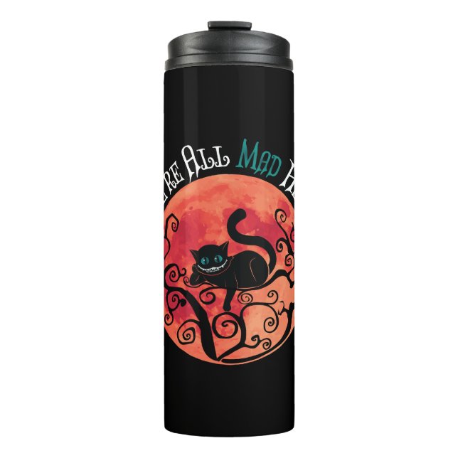 We're All Mad Here - Cheshire Cat Full Moon Thermal Tumbler (Front)