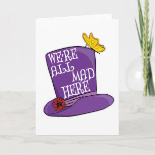 We're All Mad Here - Mad Hatter Hat Card