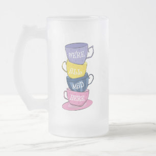 We're All Mad Here - Mad Tea Party Cups