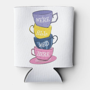 We're All Mad Here - Mad Tea Party Cups Can Cooler