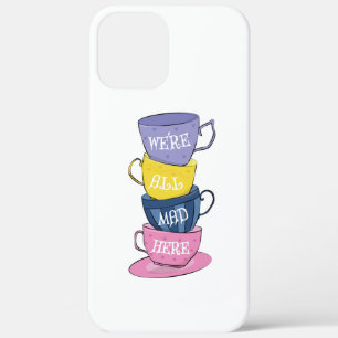 We're All Mad Here - Mad Tea Party Cups iPhone 12 Pro Max Case