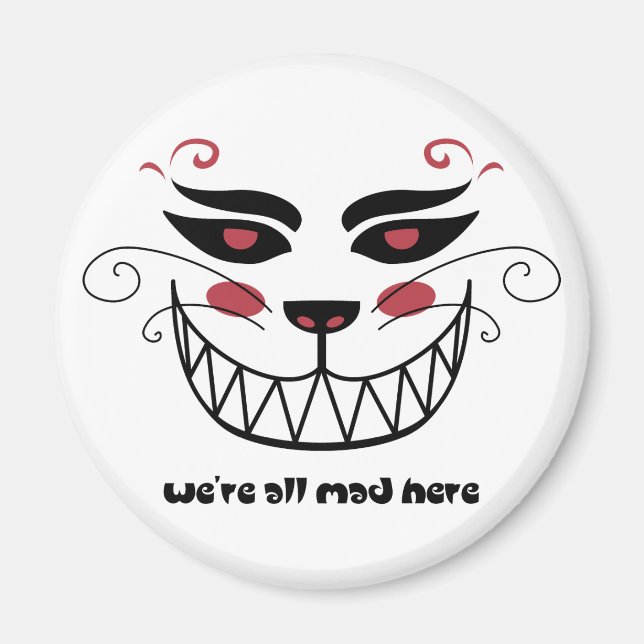 We're All Mad Here Magnet (Front)