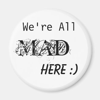We're All MAD here :) Magnet