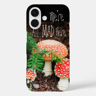 "We're All Mad Here" Mushroom Phone Case