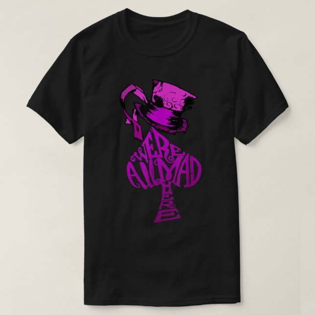 We're All Mad Here Pink Hat Alice In Wonderland Te T-Shirt (Design Front)
