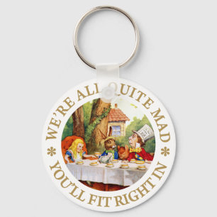 WE'RE ALL QUITE MAD, YOU'LL FIT RIGHT IN! KEY RING