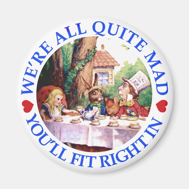 WE'RE ALL QUITE MAD,  YOU'LL FIT RIGHT IN MAGNET (Front)