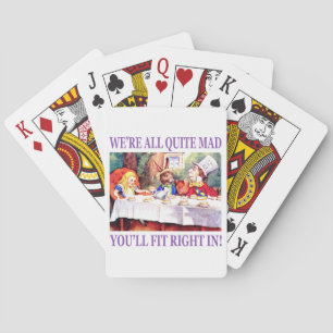 We're All Quite Mad, You'll Fit Right In Playing Cards