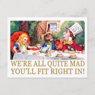 WE'RE ALL QUITE MAD, YOU'LL FIT RIGHT IN! POSTCARD