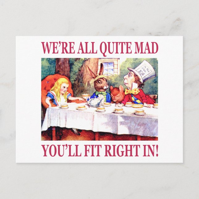 We're All Quite Mad, You'll Fit Right In! Postcard (Front)