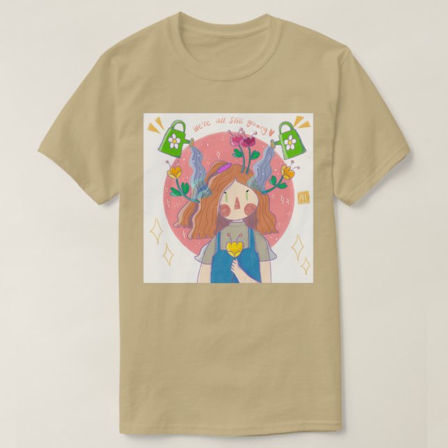 Were all still growing T-Shirt (Design Front)