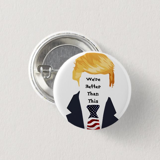 We're Better Than This 3 Cm Round Badge (Front & Back)