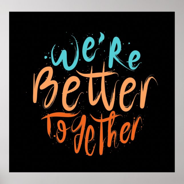 We're Better Together Lettering Poster (Front)