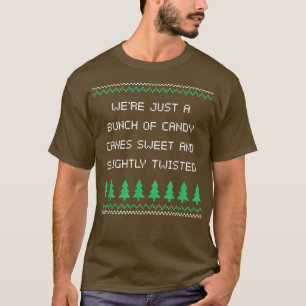 We're Candy Canes Sweet and Twisted Christmas Girl T-Shirt