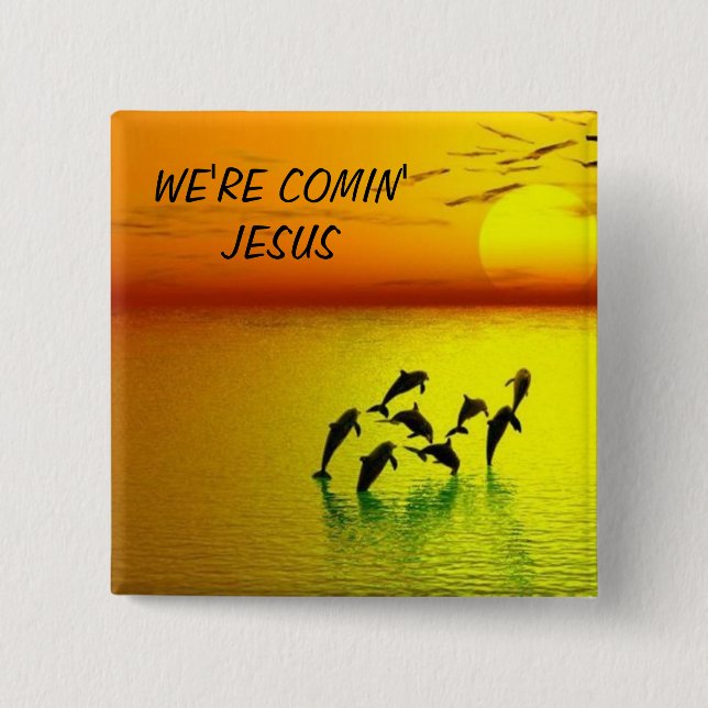 WE'RE COMIN' JESUS 15 CM SQUARE BADGE (Front)