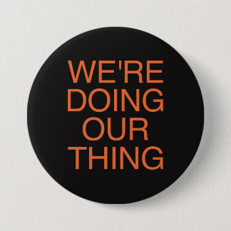 WE'RE DOING OUR THING - The Voidz 7.5 Cm Round Badge