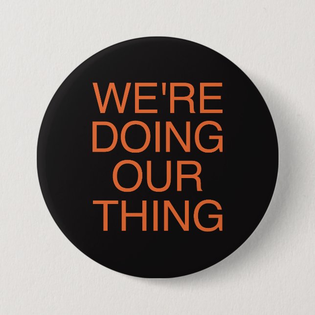 WE'RE DOING OUR THING - The Voidz 7.5 Cm Round Badge (Front)