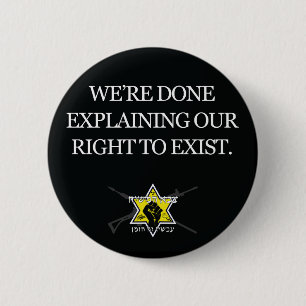 We're Done Explaining Our Right To Exist! 6 Cm Round Badge