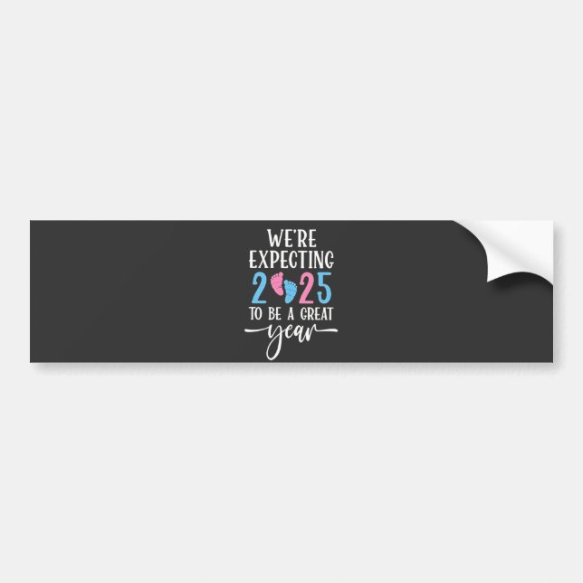 We're Expecting 2025 to Be a Great Year Couples Bumper Sticker (Front)