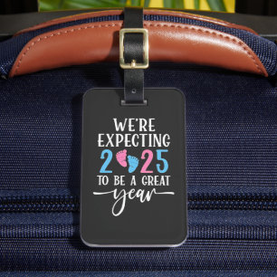We're Expecting 2025 to Be a Great Year Couples Luggage Tag