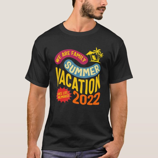 We're Family Summer Vacation Lake Life Road Trip C T-Shirt (Front)