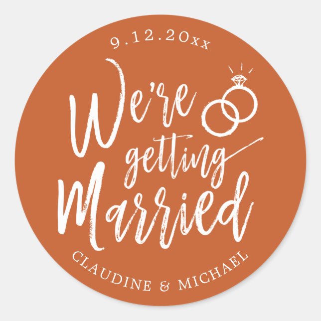 We're Getting Married | Terracotta Orange Classic Round Sticker (Front)