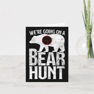 We're Going On A Bear Hunt Bear Hunting Card