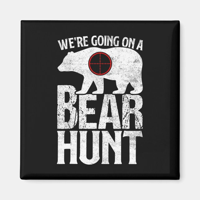 We're Going On A Bear Hunt Bear Hunting  Magnet (Front)