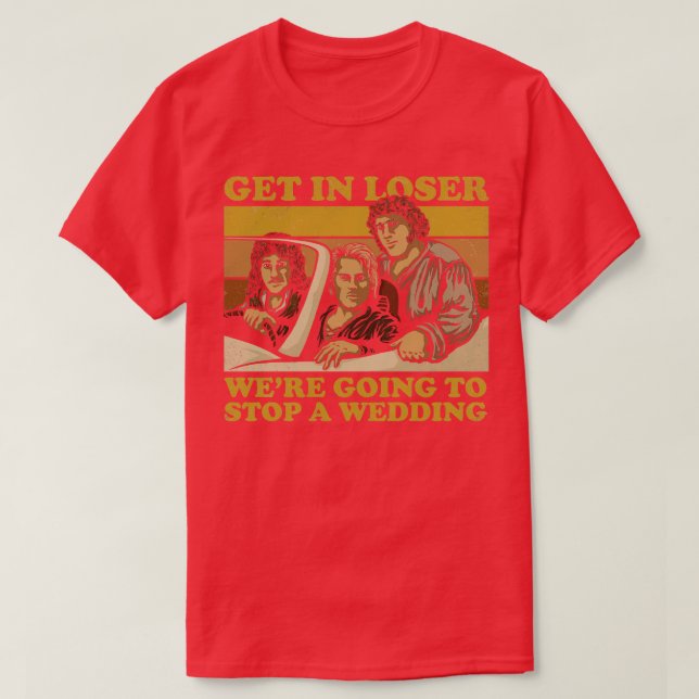 Were Going to Stop a Wedding T-Shirt (Design Front)