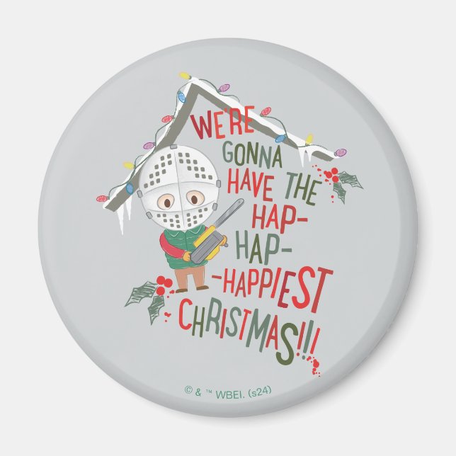 We're Gonna Have The Hap-Hap-Happiest Christmas Magnet (Front)