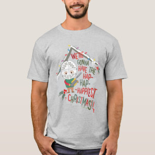 We're Gonna Have The Hap-Hap-Happiest Christmas T-Shirt