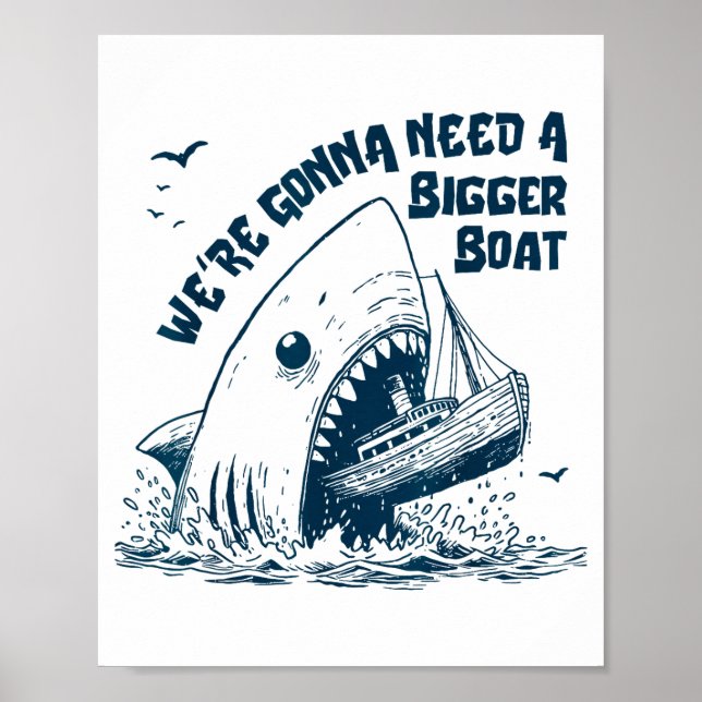 We're Gonna Need A Bigger Boat  Poster (Front)