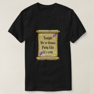 We're Gonna Party Like It's 1399 - A MisterP Shirt