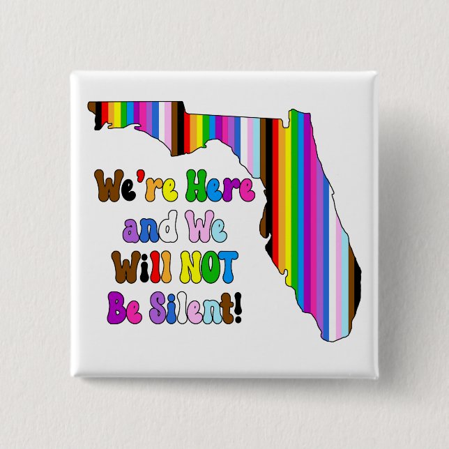 We're Here And We Will NOT Be Silent! 15 Cm Square Badge (Front)
