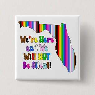 We're Here And We Will NOT Be Silent! 15 Cm Square Badge