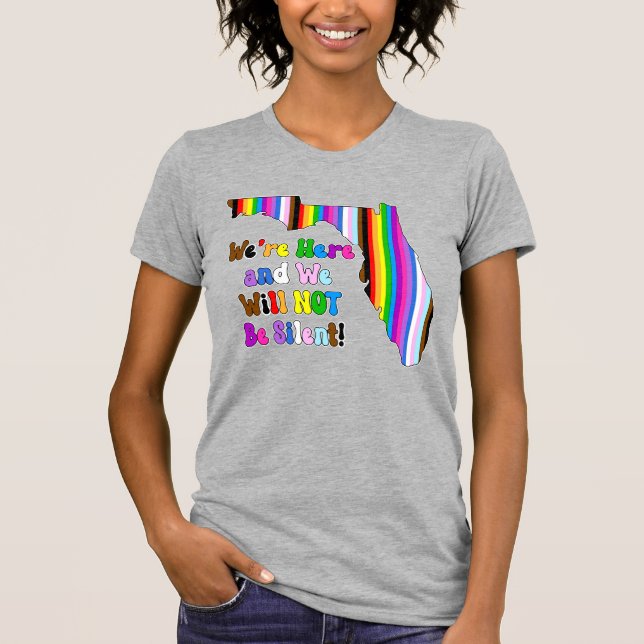 We're Here And We Will NOT Be Silent! T-Shirt (Front)