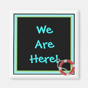 We're Here Generic Stateroom Door Marker Magnet