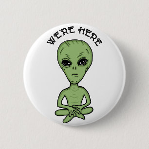 We're Here UFO Alien Invasion Extra Terrestrial 6 Cm Round Badge