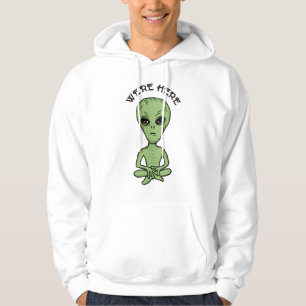 We're Here UFO Alien Invasion Extra Terrestrial  Hoodie