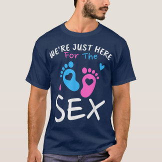 We're Just Here For The Se Funny Gender Reveal Par T-Shirt
