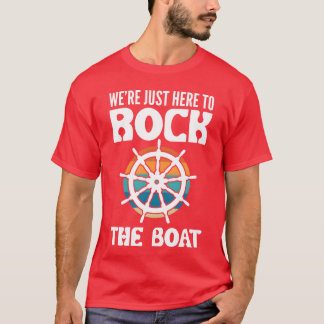 Were Just Hereo Rockhe Boat Boat Captain girl T-Shirt