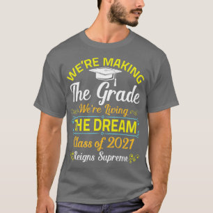 Were Making The Grade Happy Class Of 2021 Seniors T-Shirt