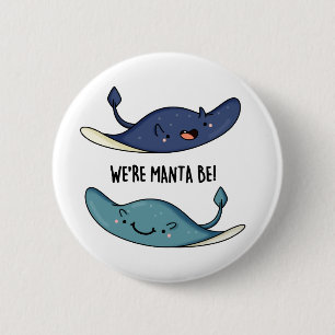 We're Manta Be Funny Manta Ray Pun 6 Cm Round Badge