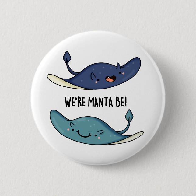 We're Manta Be Funny Manta Ray Pun  6 Cm Round Badge (Front)