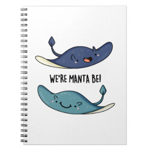 We're Manta Be Funny Manta Ray Pun Notebook