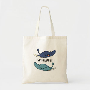 We're Manta Be Funny Manta Ray Pun  Tote Bag